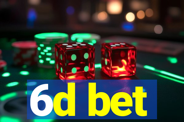 6d bet